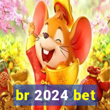 br 2024 bet